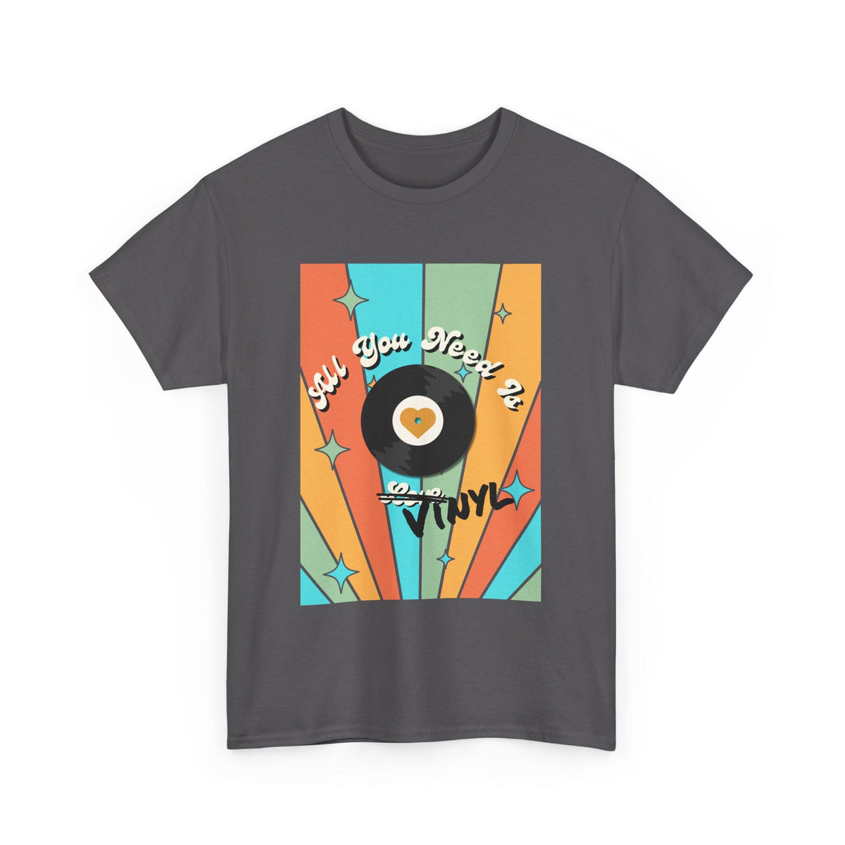 All You Need Is Vinyl T-Shirt