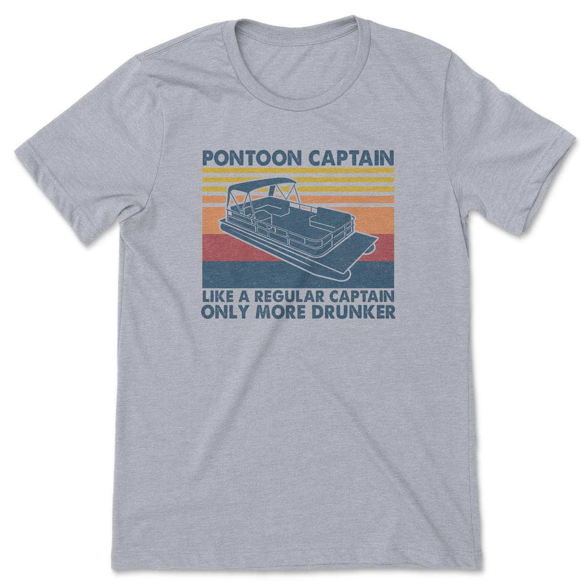 Pontoon Captain, Only More Drunker Tee