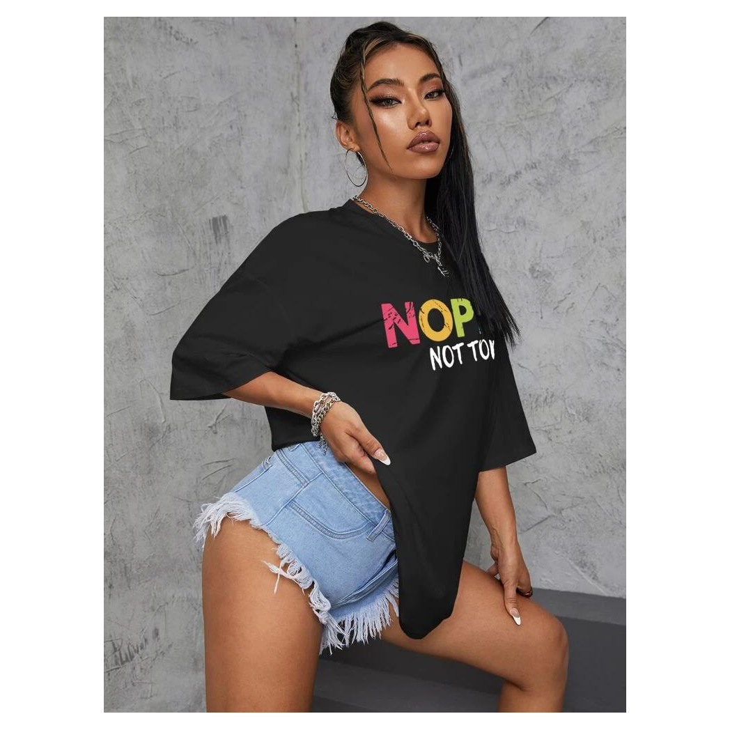 Ladies Oversized  Nope Not Today Short Sleeves T Shirt Top
