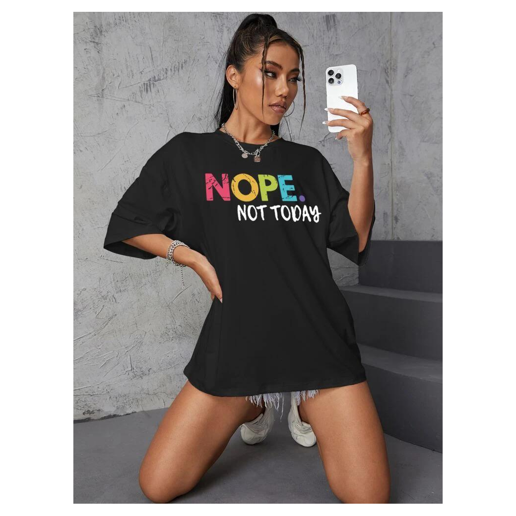 Ladies Oversized  Nope Not Today Short Sleeves T Shirt Top