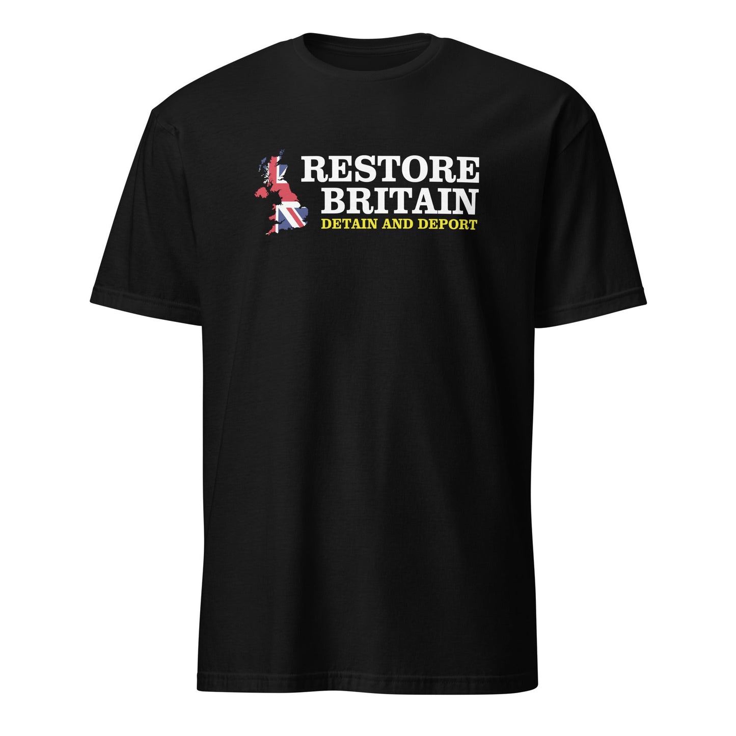 Restore Britain T-Shirt | Detain & Deport Slogan Tee | UK Politics Graphic Shirt