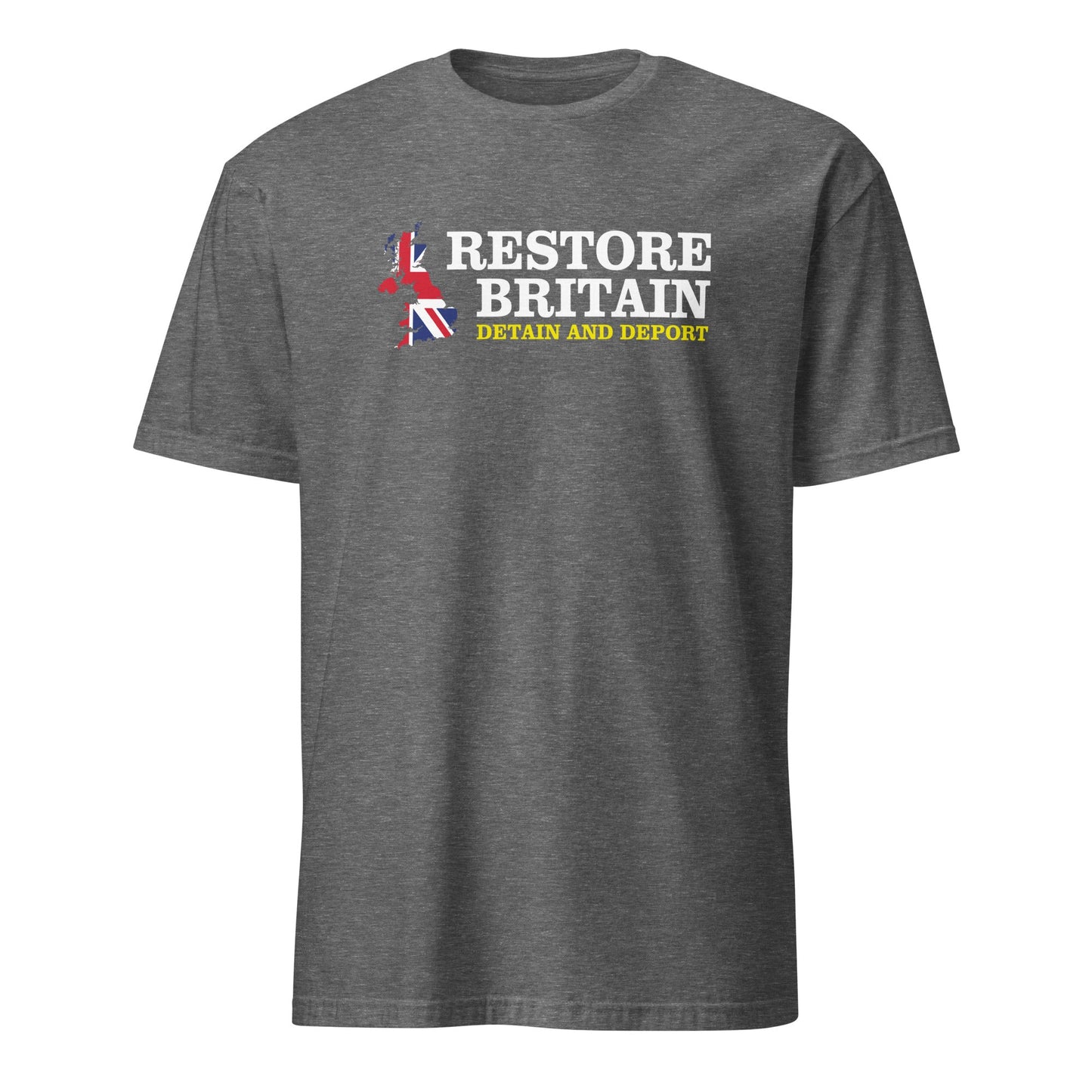 Restore Britain T-Shirt | Detain & Deport Slogan Tee | UK Politics Graphic Shirt