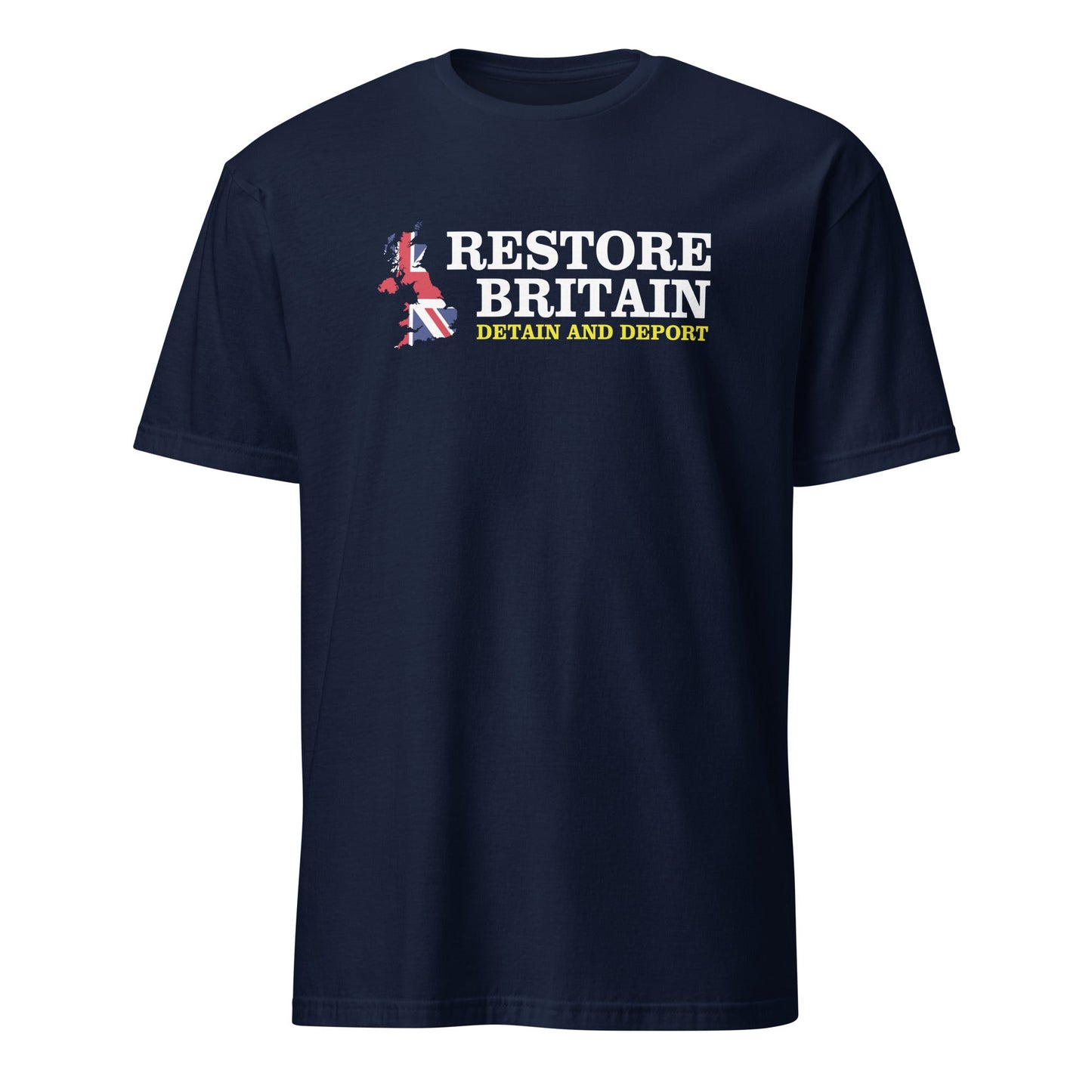Restore Britain T-Shirt | Detain & Deport Slogan Tee | UK Politics Graphic Shirt