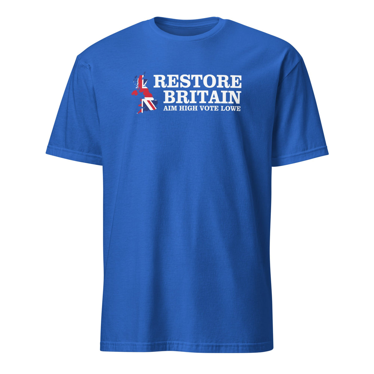 Restore Britain T-Shirt - Aim High Vote Lowe Cotton Shirt Politics Party British